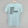 Sorry Can't Ski Season Bye by Ivy + Cloth