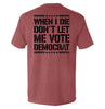 When I Die Don't Let Me Vote Democrat by Shield Republic