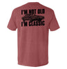 I'm Not Old I'm Classic by Shield Republic