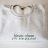 Custom Bloom Where You Are Planted Embroidered Crewneck Sweatshirt & Hoodie, Unique Gift for Friends by Dog Mom Hat