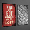 "When You Got Nothing" 2 Pieces Combine Glass Wall Art by Insigneart USA