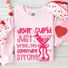 Dear Cupid Something Strong Sweatshirt – Funny Valentine’s Day Sweatshirt by Adorb Custom Tees