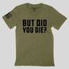 Women's But Did You Die? by BUNKER 27