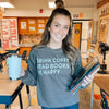 Drink Coffee Read Books Be Happy by Ivy + Cloth