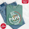 El Papá Más Chingón Comfort Colors T-Shirt – Funny Mexican Dad Tee by Adorb Custom Tees