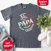 El Papá Más Chingón Comfort Colors T-Shirt – Funny Mexican Dad Tee by Adorb Custom Tees