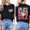 In My Girl Mom Era T-Shirt by EnjoyMyDesign LLC