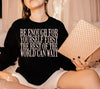 Be Enough For Yourself First. The Rest Of the World Can Wait.|| Sweatshirt Or Hoodie by The Neeley Design Co Wholesale