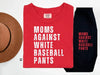 Moms Against White Baseball Pants Graphic Tee by Anchored Grace Boutique
