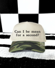 Can I be mean camo embroidered Hat by Madness & Mayhem LLC
