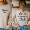 Sorry For What I Said Gameday Crewneck Sweatshirt by Hey Jude Graphic Tees