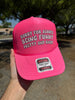 Sorry For Always Being Funny Pretty And Right Trucker Hat by Luckless Outfitters