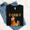 Funny F-Caw-F Rooster Unisex T-Shirt by Adorb Custom Tees
