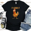 Funny F-Caw-F Rooster Unisex T-Shirt by Adorb Custom Tees