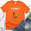Funny F-Caw-F Rooster Unisex T-Shirt by Adorb Custom Tees