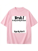 "Bruh It’s My Last Day" Sign My T-Shirt for Boys by Dog Mom Hat