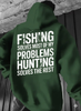 Fishing Solves Most of My Problems Hunting Solves The Rest Hoodie by Dog Mom Hat