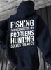 Fishing Solves Most of My Problems Hunting Solves The Rest Hoodie by Dog Mom Hat