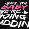Get In Baby Hoodie by Luckless Outfitters