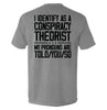 I Identify As A Conspiracy Theorist by Shield Republic