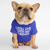 I Still Live With My Parents T-Shirt by Furr Baby Gifts