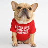 I Still Live With My Parents T-Shirt by Furr Baby Gifts