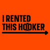 I Rented This Hooker - Safety Yellow Shirts by Armed American Supply