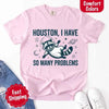 Houston I Have So Many Problems Raccoon Comfort Colors T-Shirts by Adorb Custom Tees