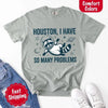 Houston I Have So Many Problems Raccoon Comfort Colors T-Shirts by Adorb Custom Tees