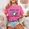 Houston I Have So Many Problems Raccoon Comfort Colors T-Shirts by Adorb Custom Tees