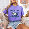 Houston I Have So Many Problems Raccoon Comfort Colors T-Shirts by Adorb Custom Tees