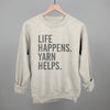 Life Happens Yarn Helps by Ivy + Cloth