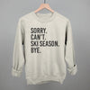 Sorry Can't Ski Season Bye by Ivy + Cloth