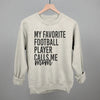 My Favorite Football Player Calls Me Mom by Ivy + Cloth