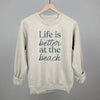 Life Is Better At The Beach by Ivy + Cloth
