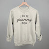 I Go By Grammy Now by Ivy + Cloth