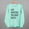 Life Happens The Boat Helps by Ivy + Cloth