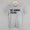 Hey Hungry I'm Dad by Ivy + Cloth