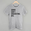 Sorry Can't Crocheting Bye by Ivy + Cloth