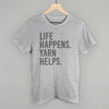 Life Happens Yarn Helps by Ivy + Cloth