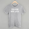 Yoga Now Wine Later by Ivy + Cloth
