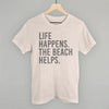 Life Happens. The Beach Helps. by Ivy + Cloth