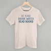 Be Kind Drink Water Read Books by Ivy + Cloth