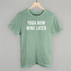 Yoga Now Wine Later by Ivy + Cloth