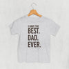 I Have The Best Dad Ever (Kids) by Ivy + Cloth