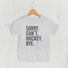 Sorry Can't Hockey Bye (Kids) by Ivy + Cloth
