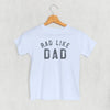 Rad Like Dad (Kids) by Ivy + Cloth