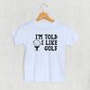 I'm Told I Like Golf (Kids) by Ivy + Cloth