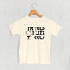 I'm Told I Like Golf (Kids) by Ivy + Cloth