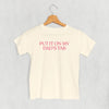 Put It On My Dad's Tab (Kids) by Ivy + Cloth